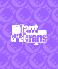 Tant d'écrans
